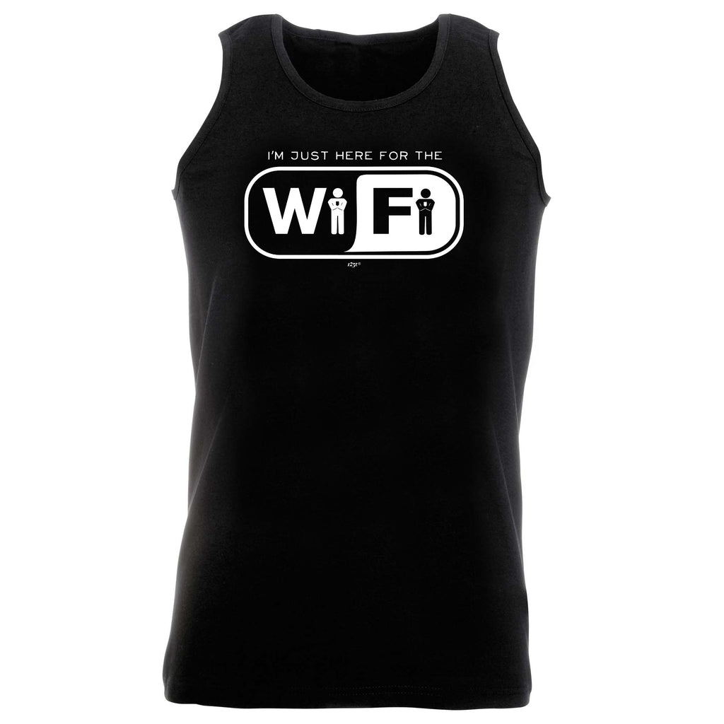 Im Just Here For The Wifi - Funny Vest Singlet Unisex Tank Top