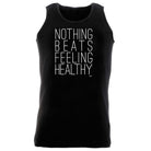 Nothing Beats Feeling Healthy - Funny Vest Singlet Unisex Tank Top
