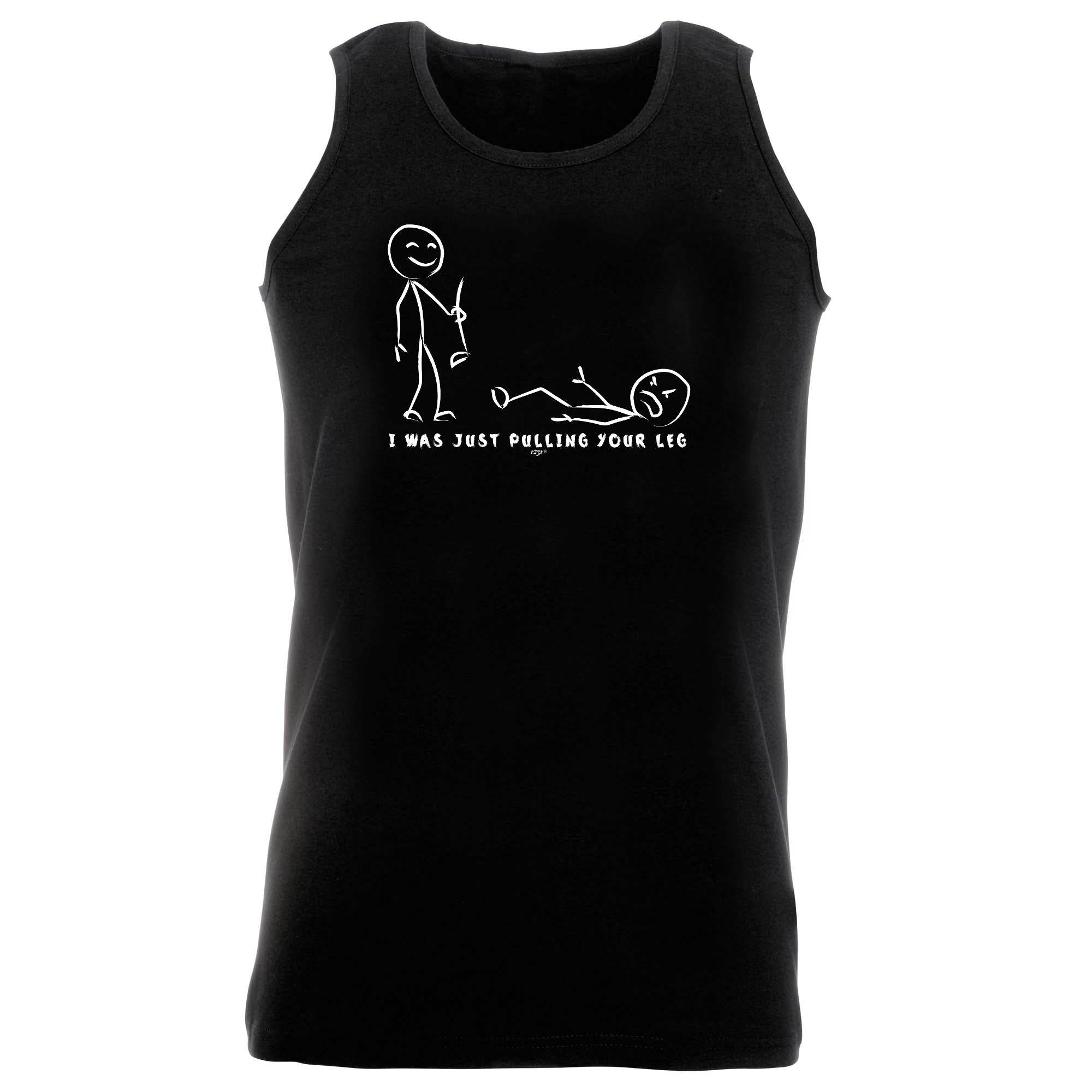 Was Just Pulling Your Leg - Funny Vest Singlet Unisex Tank Top