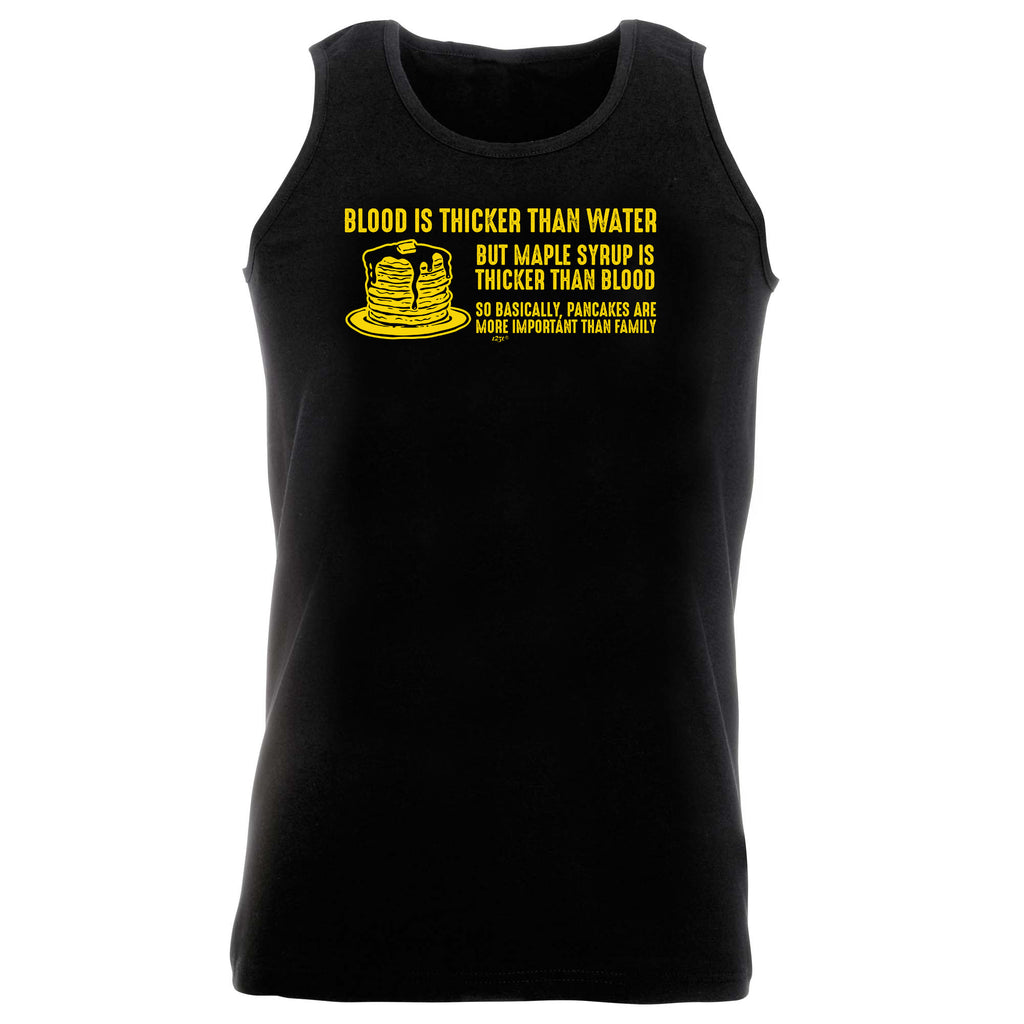 Blood Is Thicker Than Water But Maple Syrup - Funny Vest Singlet Unisex Tank Top