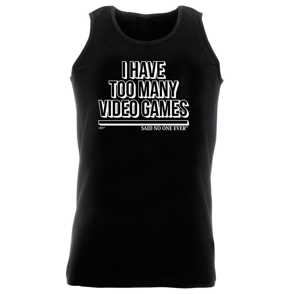 Have Too Many Video Games Snoe - Funny Vest Singlet Unisex Tank Top