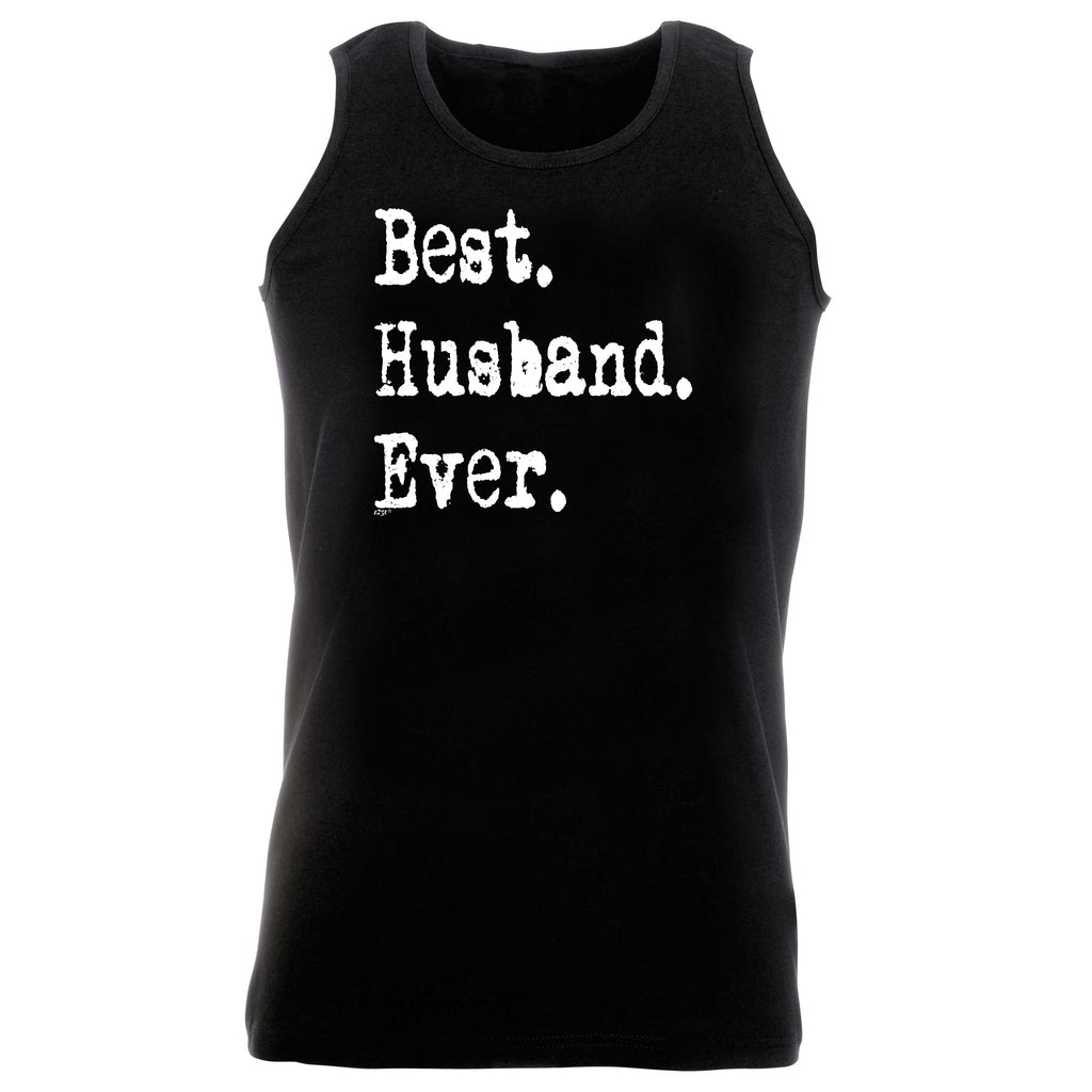 Best Husband Ever - Funny Vest Singlet Unisex Tank Top