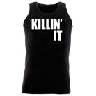 Killin It - Funny Vest Singlet Unisex Tank Top