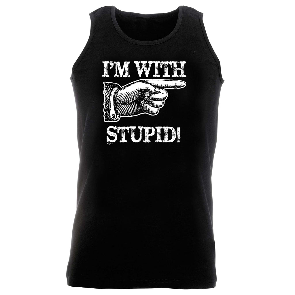 Im With Stupid - Funny Vest Singlet Unisex Tank Top