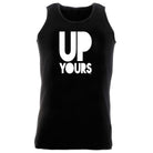 Up Yours - Funny Vest Singlet Unisex Tank Top
