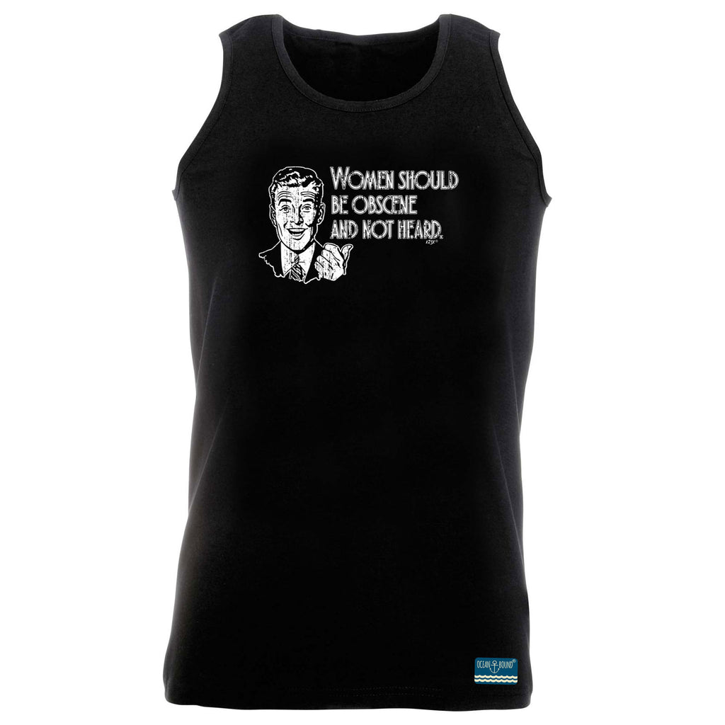 Women Should Be Obscene And Not Heard - Funny Vest Singlet Unisex Tank Top