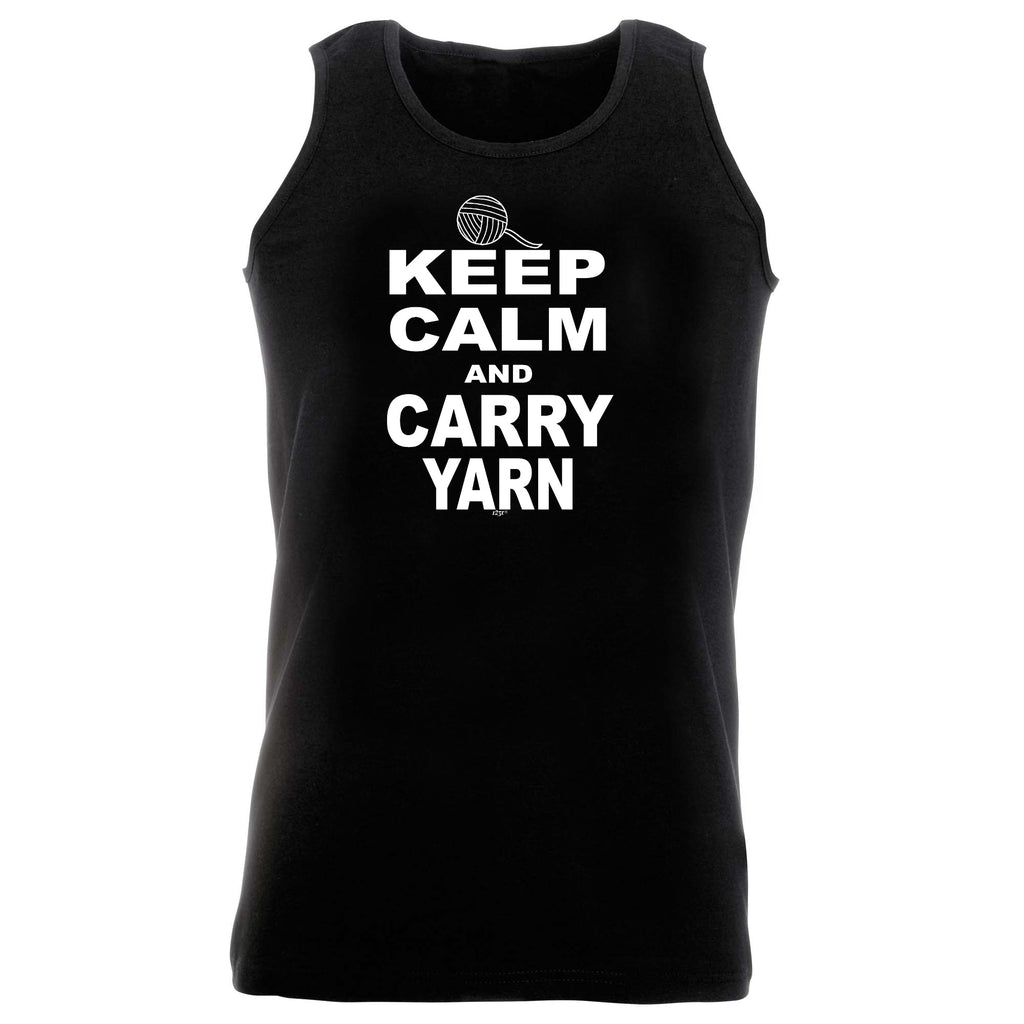 Keep Calm And Carry Yarn - Funny Vest Singlet Unisex Tank Top