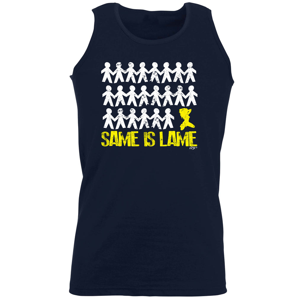 Same Is Lame Woman - Funny Vest Singlet Unisex Tank Top