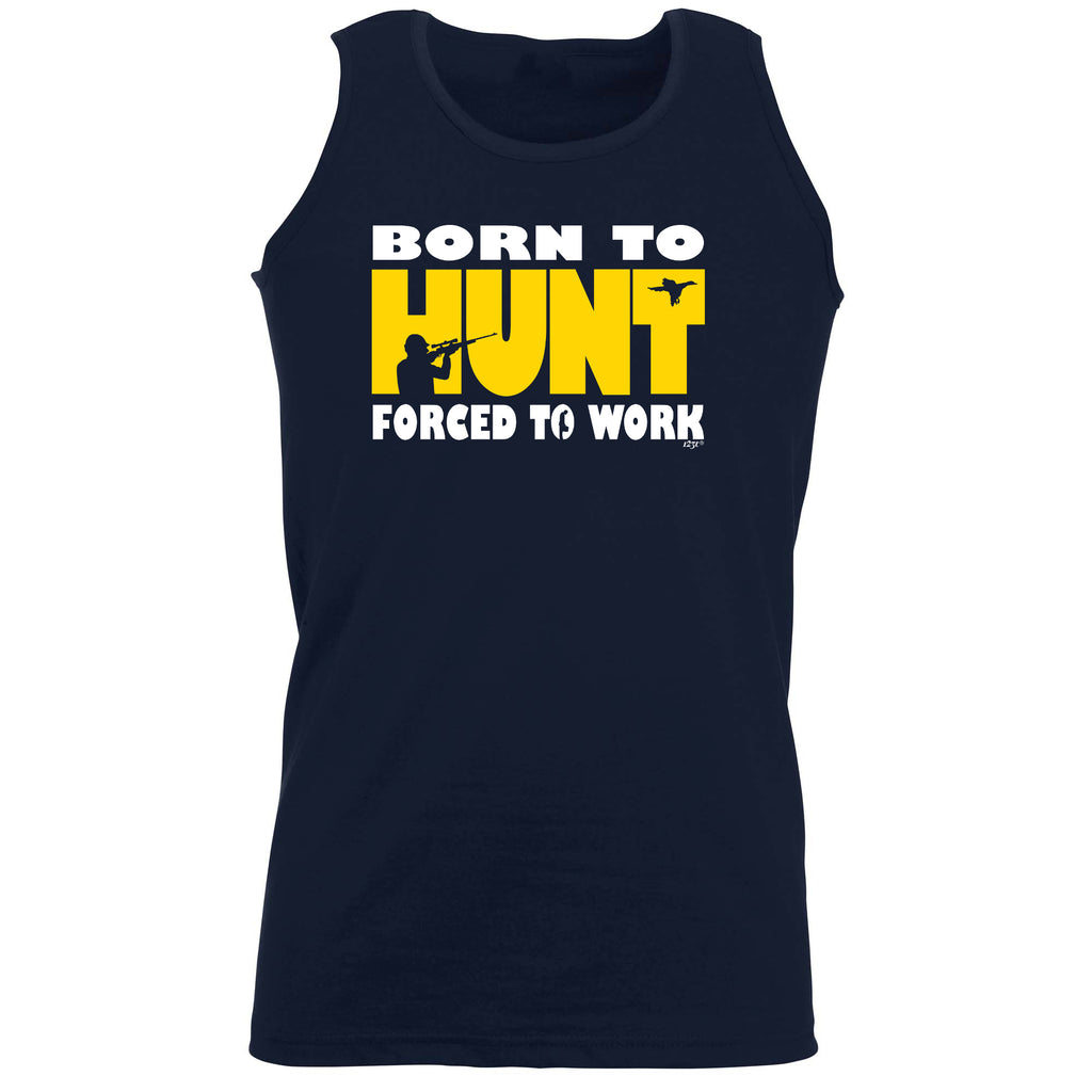 Born To Hunt - Funny Vest Singlet Unisex Tank Top