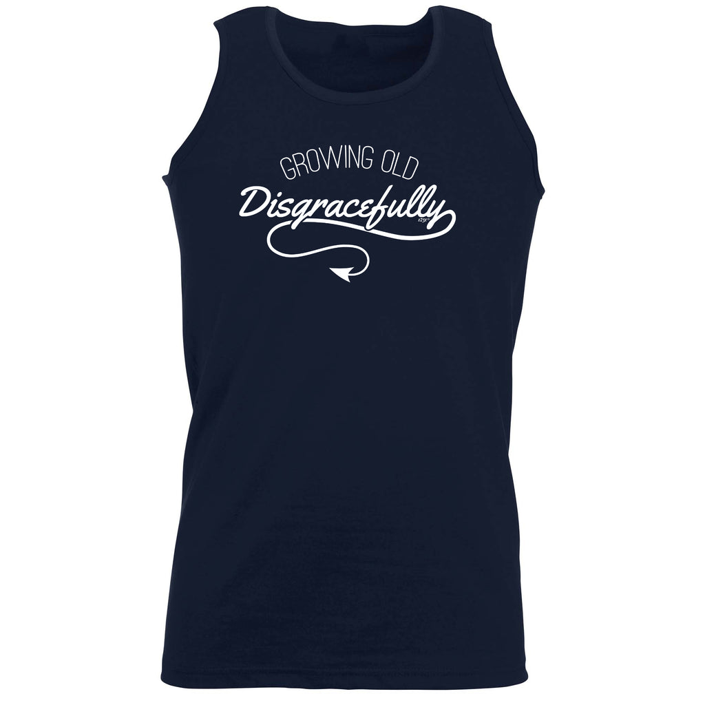 Growing Old Digracefully Age - Funny Vest Singlet Unisex Tank Top