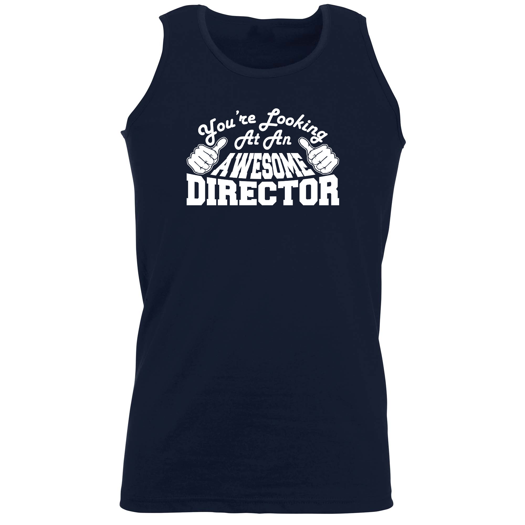 Youre Looking At An Awesome Director - Funny Vest Singlet Unisex Tank Top