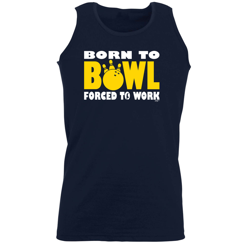 Born To Bowl Tenpin - Funny Vest Singlet Unisex Tank Top