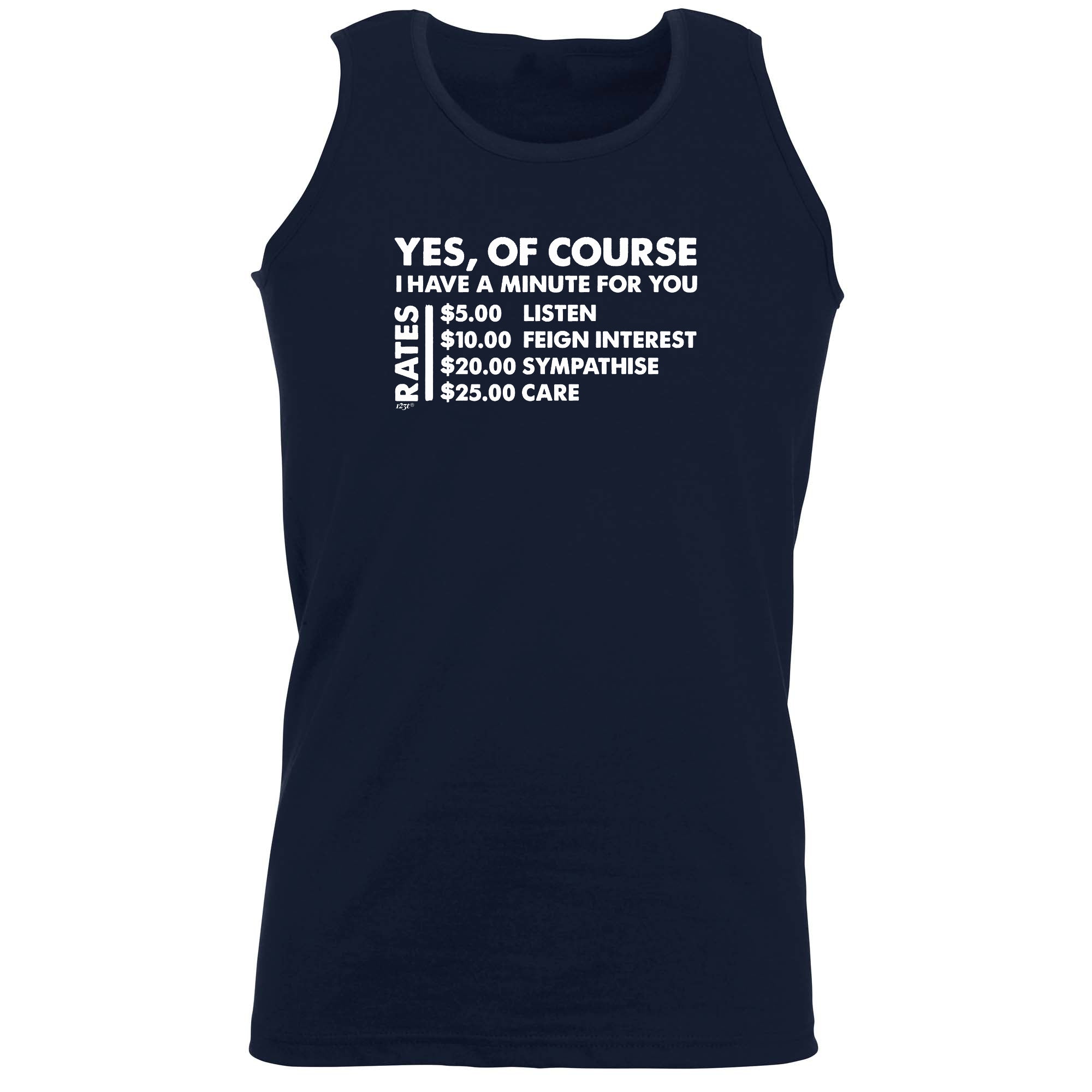Yes Of Course Have A Minute For You Dollar - Funny Vest Singlet Unisex Tank Top
