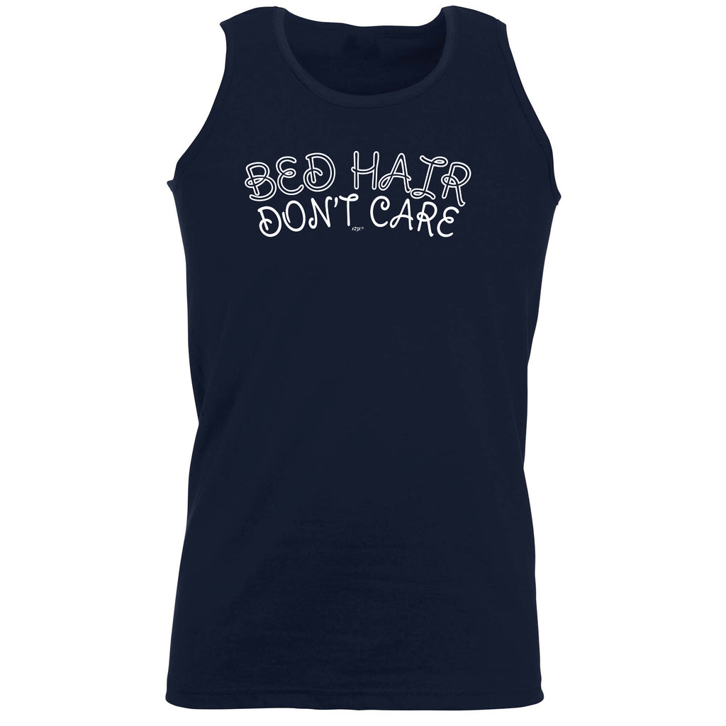 Bed Hair Dont Care - Funny Vest Singlet Unisex Tank Top