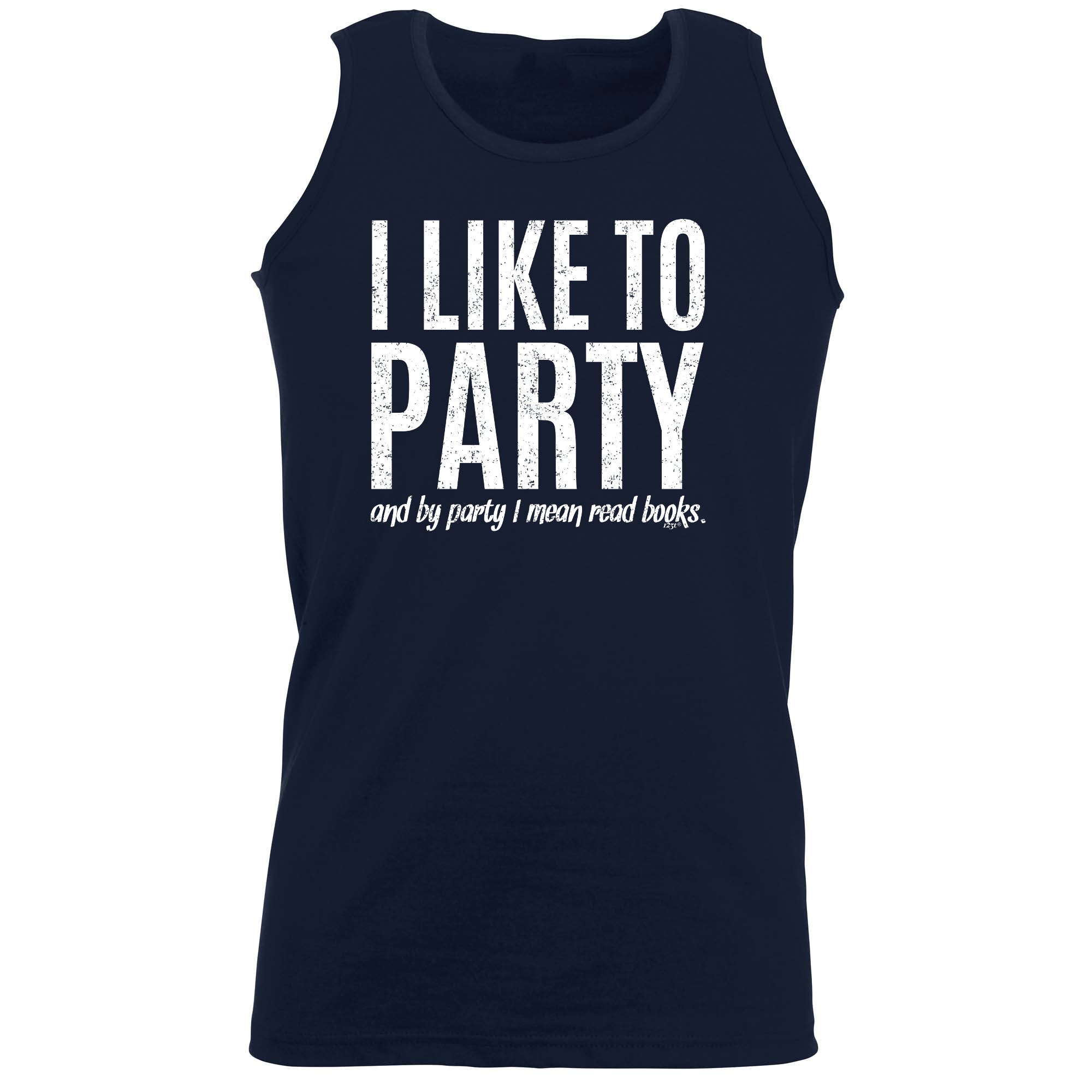 Like To Party Mean Read Books - Funny Vest Singlet Unisex Tank Top