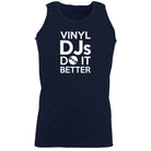Vinyl Djs Do It Better - Funny Vest Singlet Unisex Tank Top