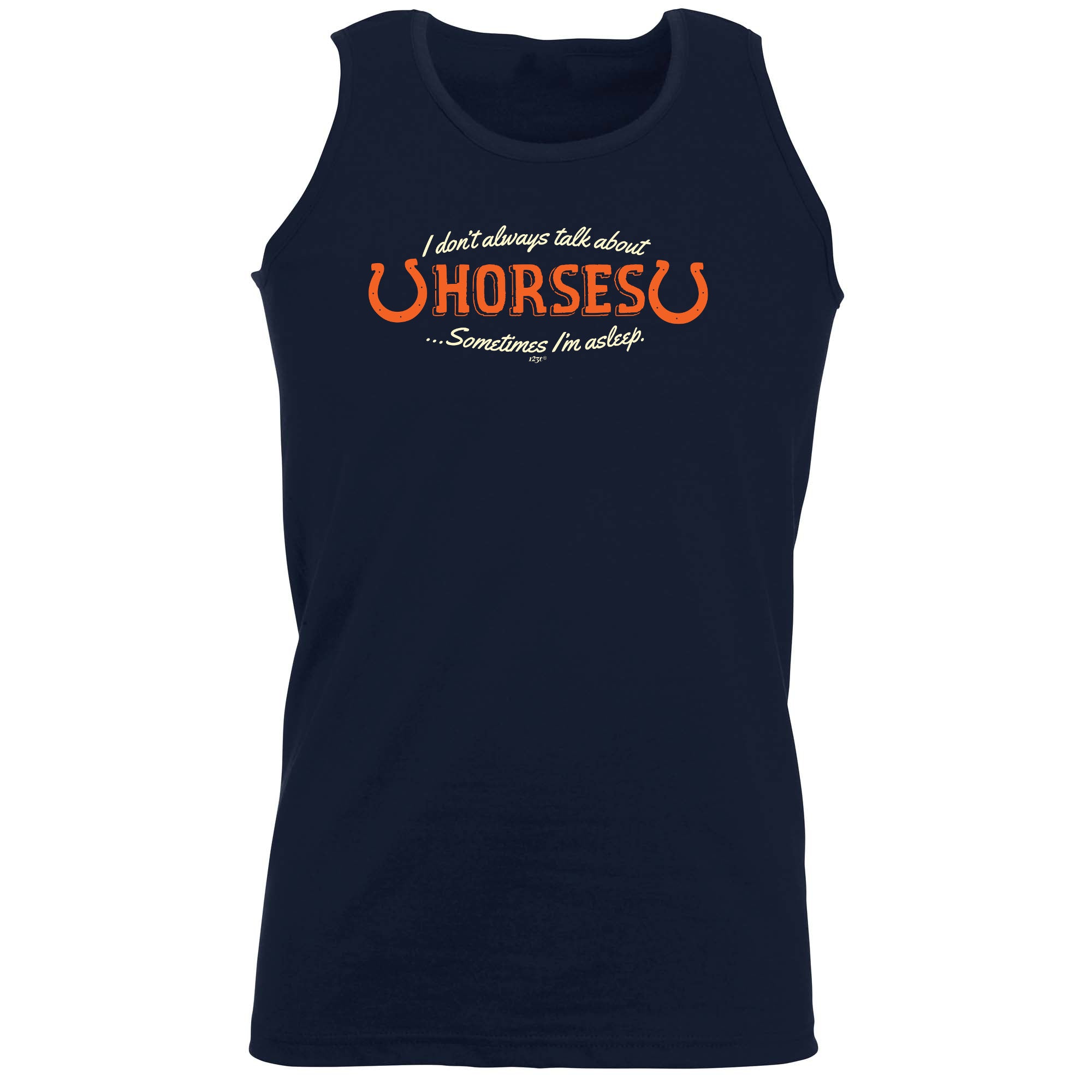 Dont Always Talk About Horses - Funny Vest Singlet Unisex Tank Top