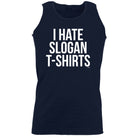 Hate Slogan Tshirts - Funny Vest Singlet Unisex Tank Top