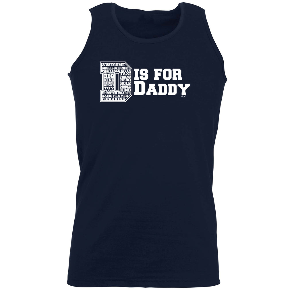 D Is For Daddy Dad - Funny Vest Singlet Unisex Tank Top