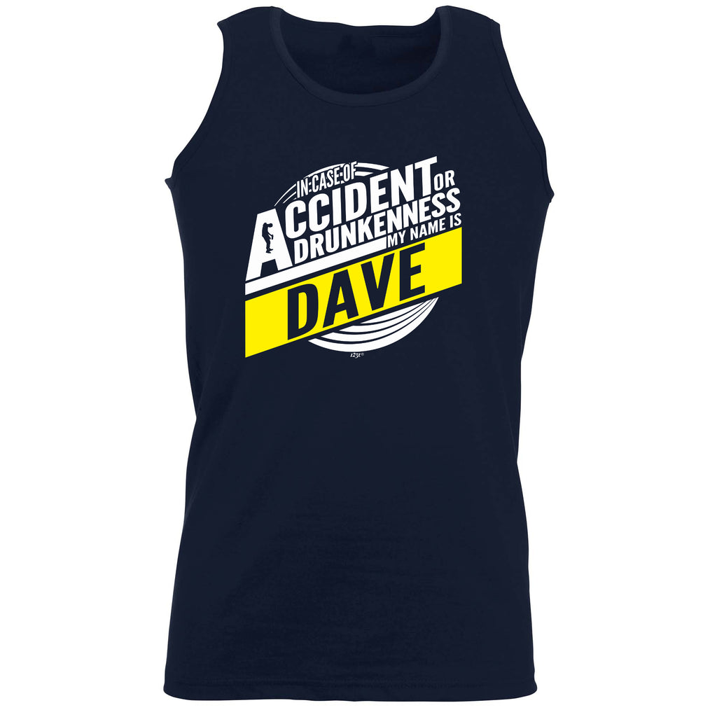 In Case Of Accident Or Drunkenness Dave - Funny Vest Singlet Unisex Tank Top