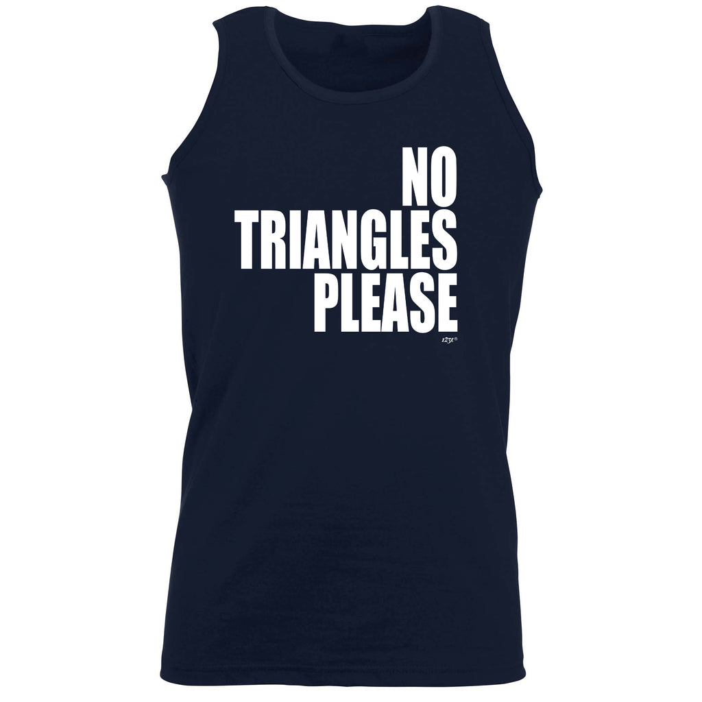 No Triangles Please - Funny Vest Singlet Unisex Tank Top