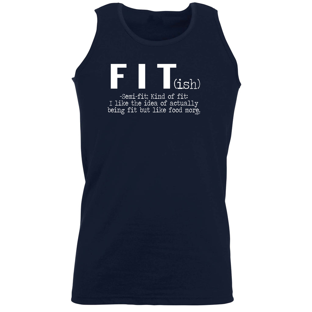 Fit Ish But Like Food More Fitness - Funny Vest Singlet Unisex Tank Top