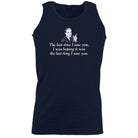 The Last Time Saw You Was Hoping It Was The Last Time - Funny Vest Singlet Unisex Tank Top