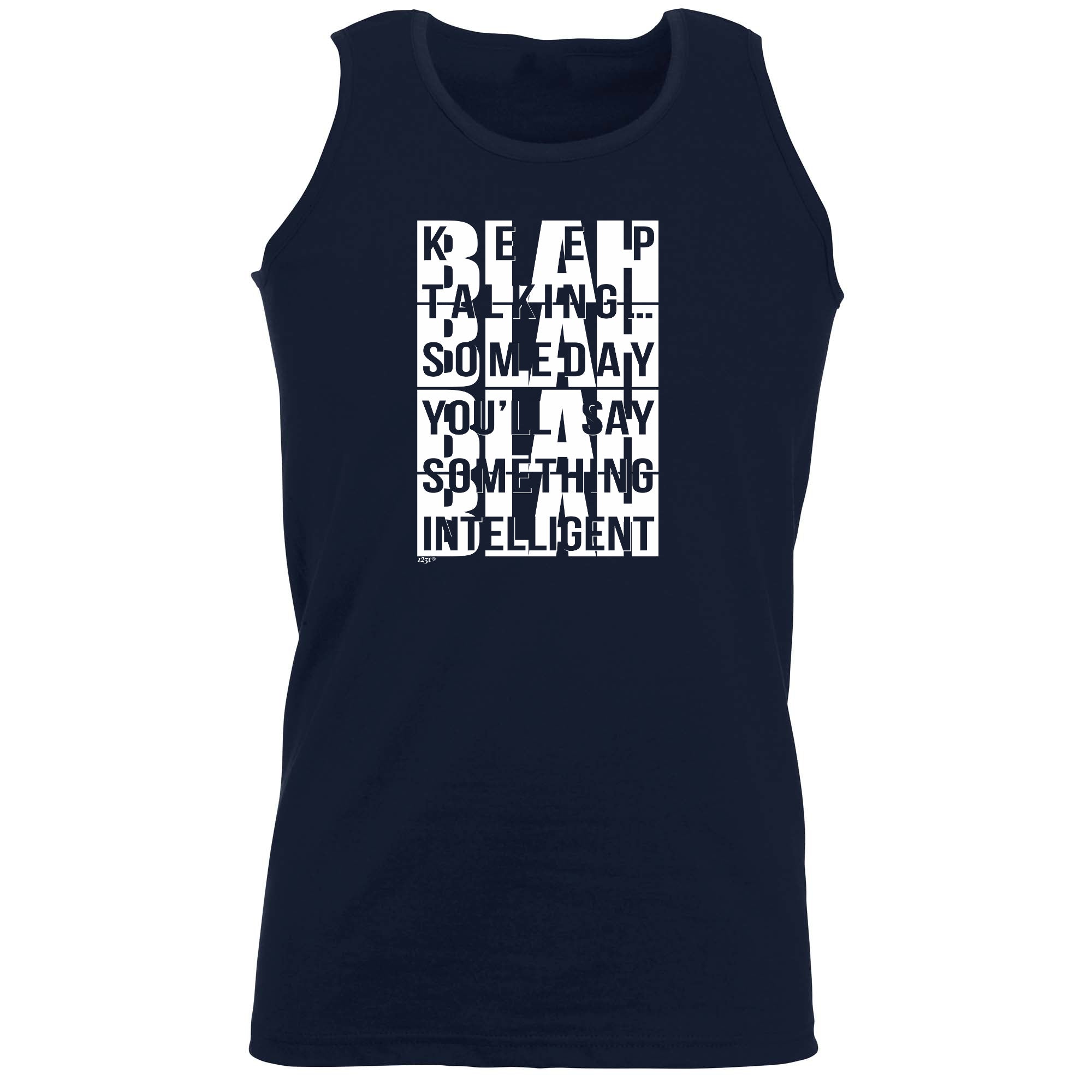 Keep Talking Someday Say Something Inteligent - Funny Vest Singlet Unisex Tank Top