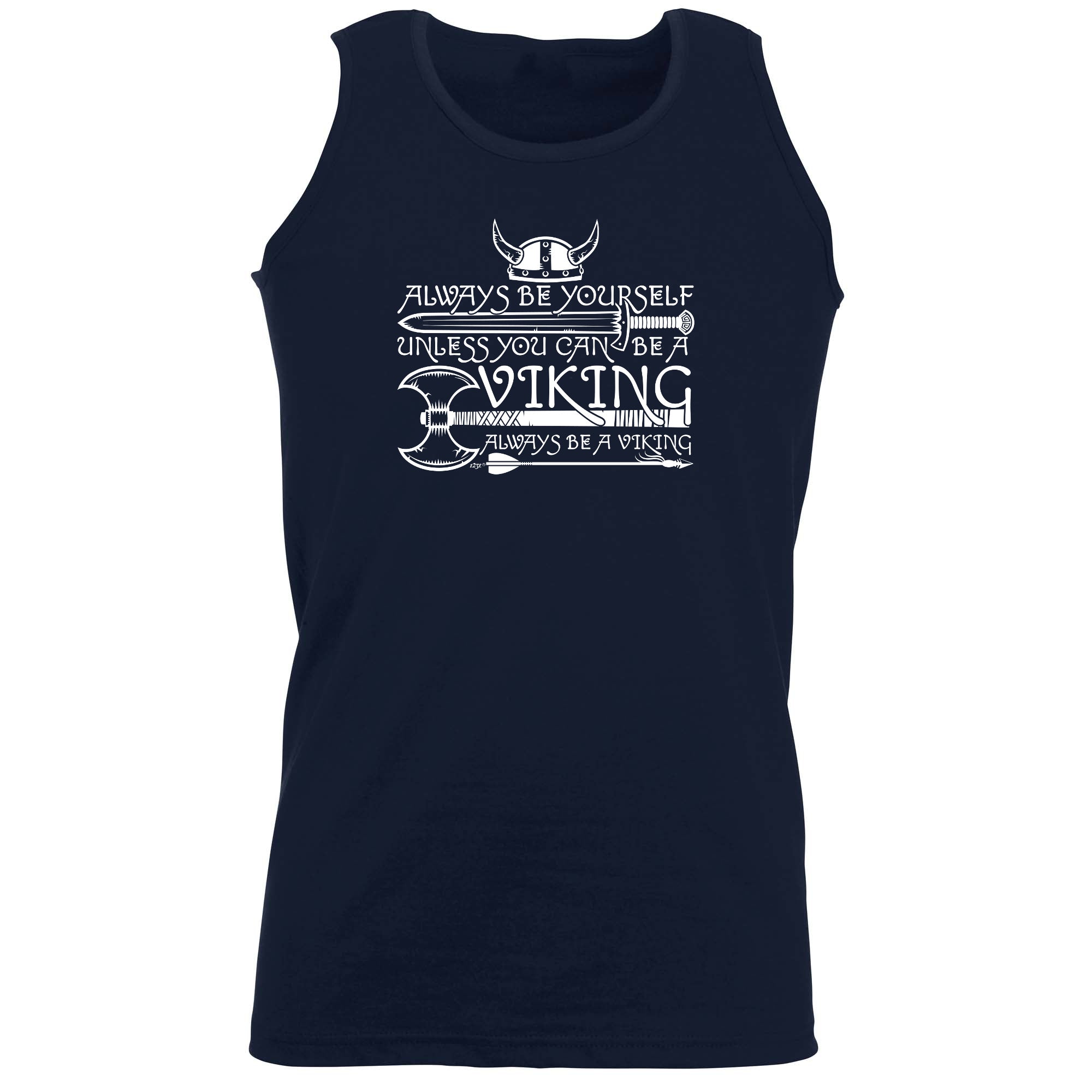 Viking Always Be Yourself Unless You Can Be A - Funny Vest Singlet Unisex Tank Top