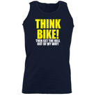 Think Bike Then Get The Hell Out Of My Way - Funny Vest Singlet Unisex Tank Top