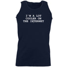 Im A Lot Cooler On The Internet - Funny Vest Singlet Unisex Tank Top