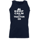 Keep Calm And Tractor On - Funny Vest Singlet Unisex Tank Top