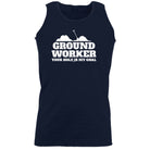 Ground Worker Tradie - Funny Vest Singlet Unisex Tank Top
