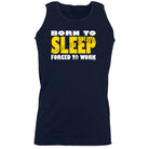 Born To Sleep - Funny Vest Singlet Unisex Tank Top