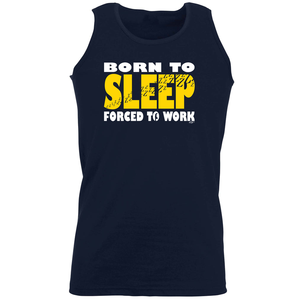 Born To Sleep - Funny Vest Singlet Unisex Tank Top
