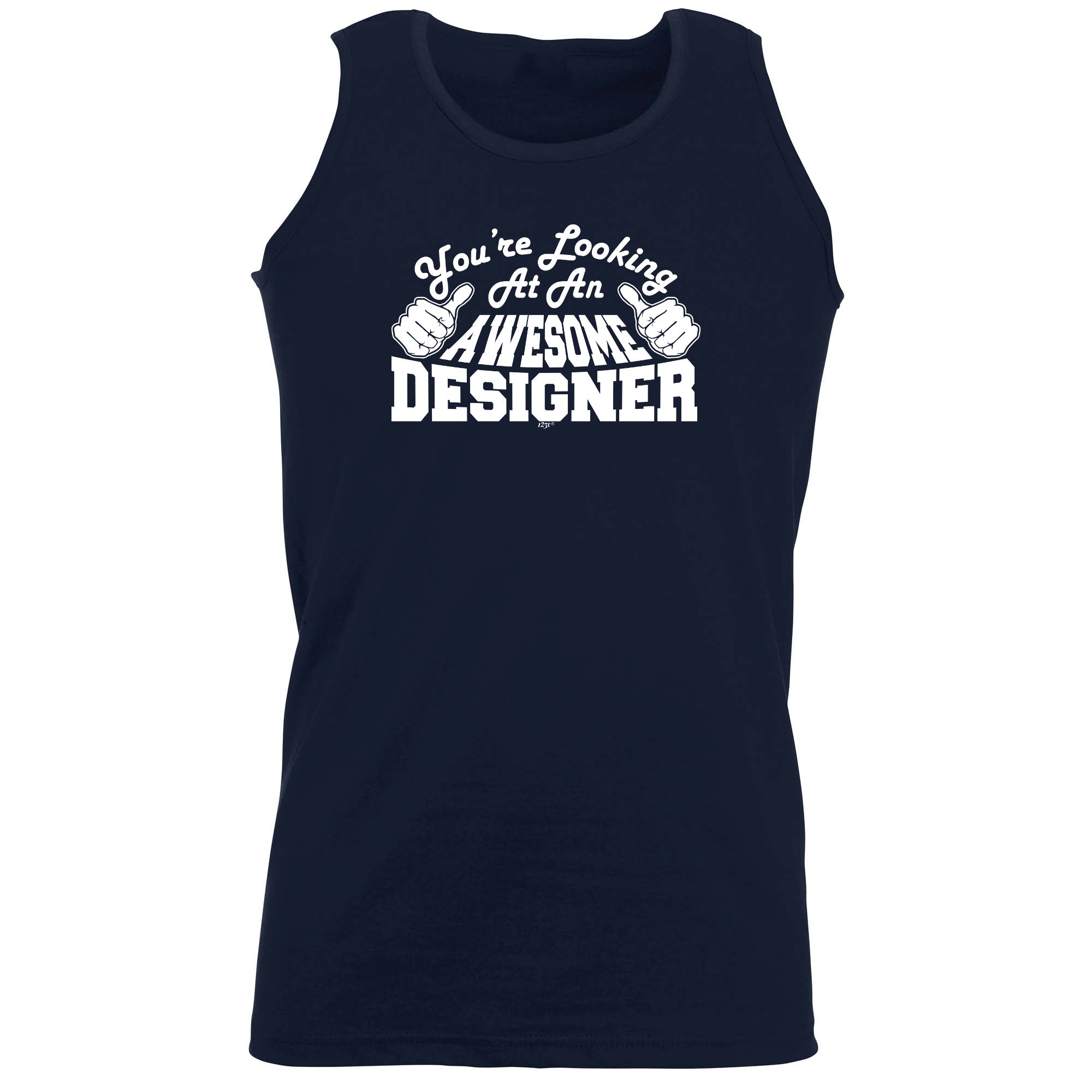 Youre Looking At An Awesome Designer - Funny Vest Singlet Unisex Tank Top