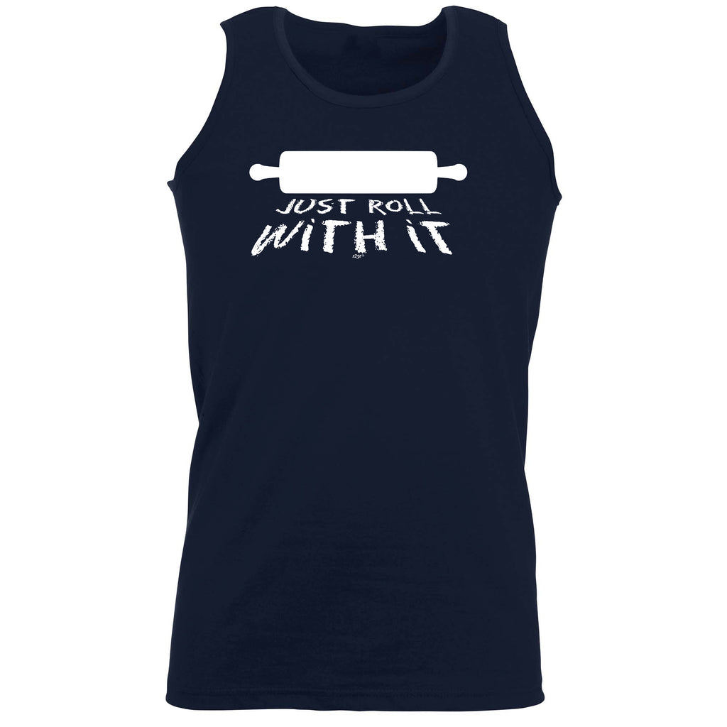 Just Roll With It - Funny Vest Singlet Unisex Tank Top