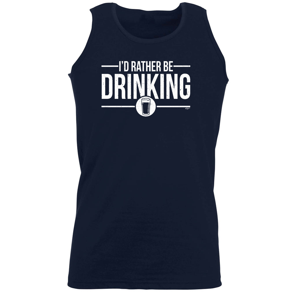 Id Rather Be Drinking - Funny Vest Singlet Unisex Tank Top