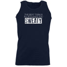 The Best Things In Life Make You Sweaty - Funny Vest Singlet Unisex Tank Top