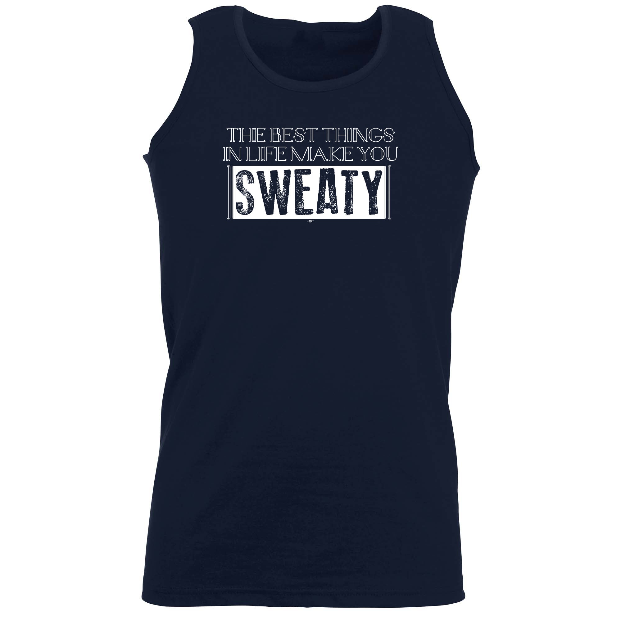 The Best Things In Life Make You Sweaty - Funny Vest Singlet Unisex Tank Top