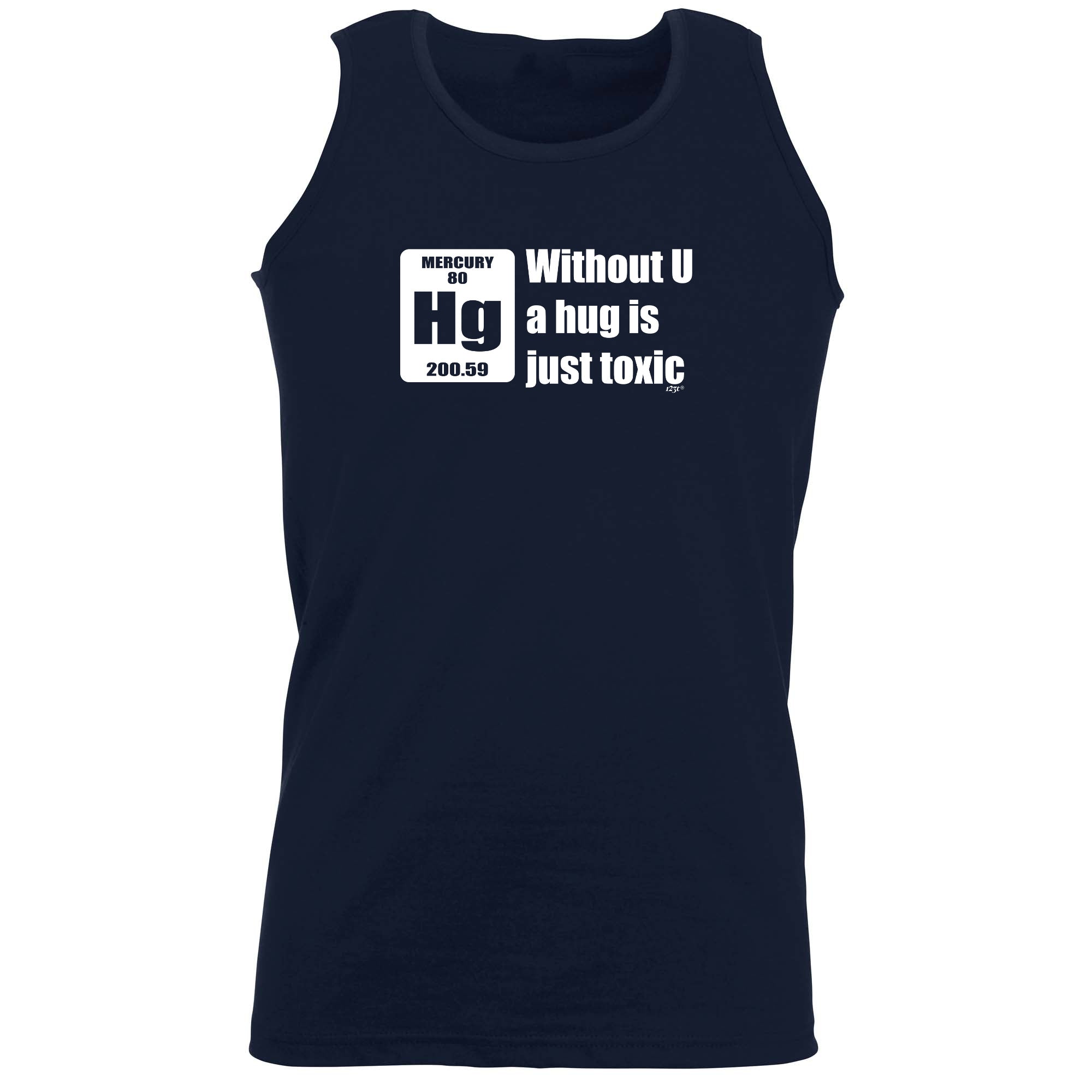 Without U A Hug Is Just Toxic - Funny Vest Singlet Unisex Tank Top