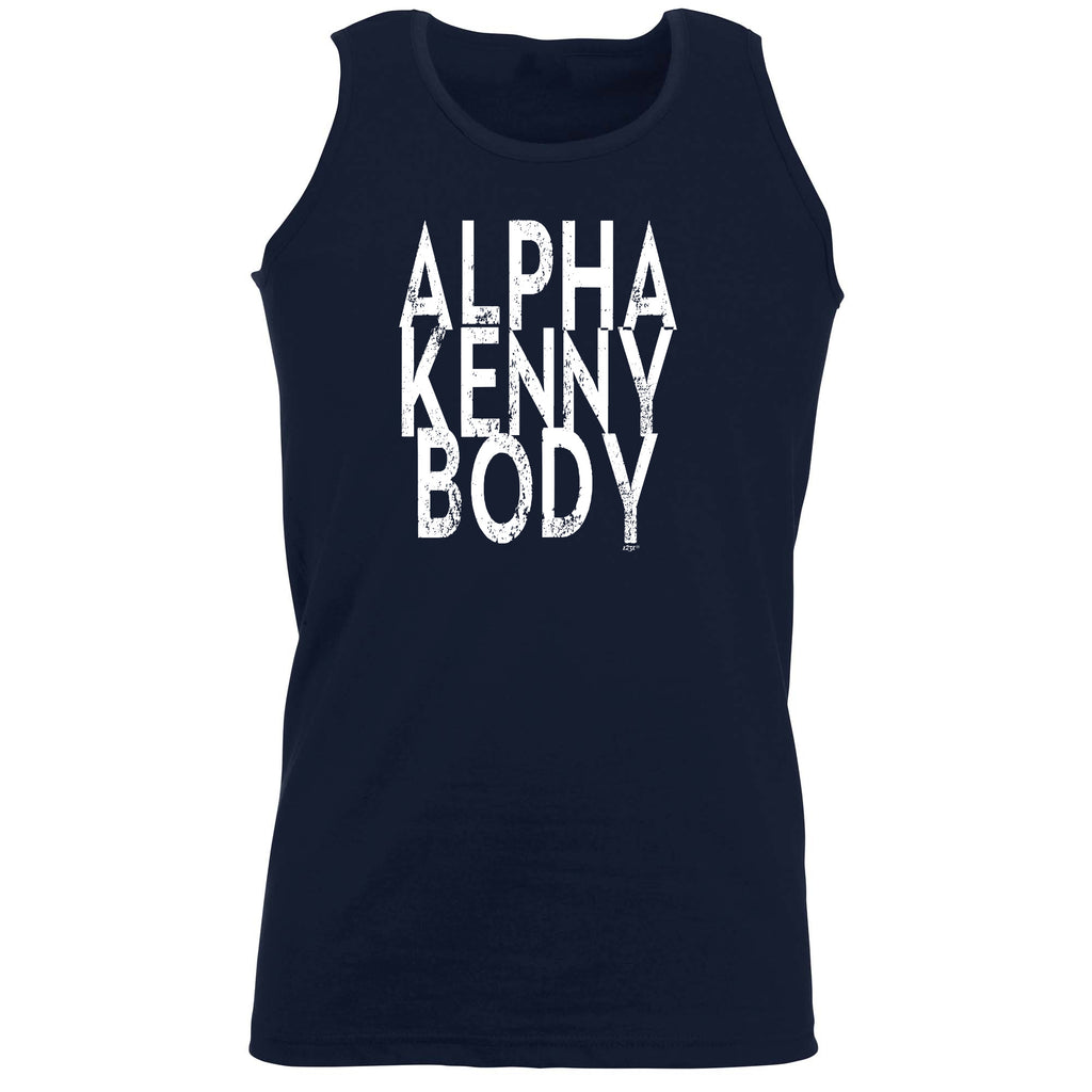 Alpha Kenny Body - Funny Vest Singlet Unisex Tank Top