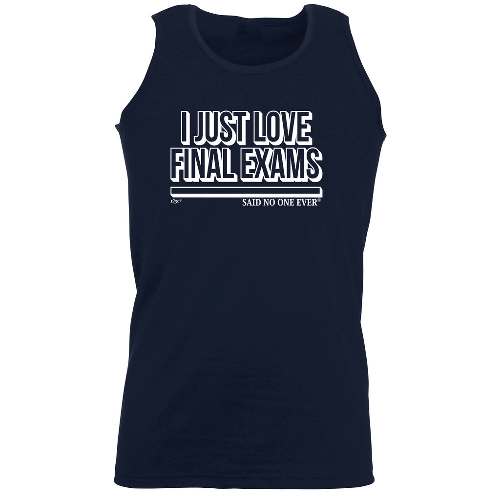 Just Love Final Exams Snoe - Funny Vest Singlet Unisex Tank Top