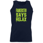 Frankenstein Says Relax - Funny Vest Singlet Unisex Tank Top