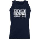 Im Not Really Your Friend Until Start Insulting - Funny Vest Singlet Unisex Tank Top