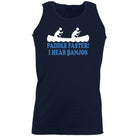 Paddle Faster Hear Banjos - Funny Vest Singlet Unisex Tank Top