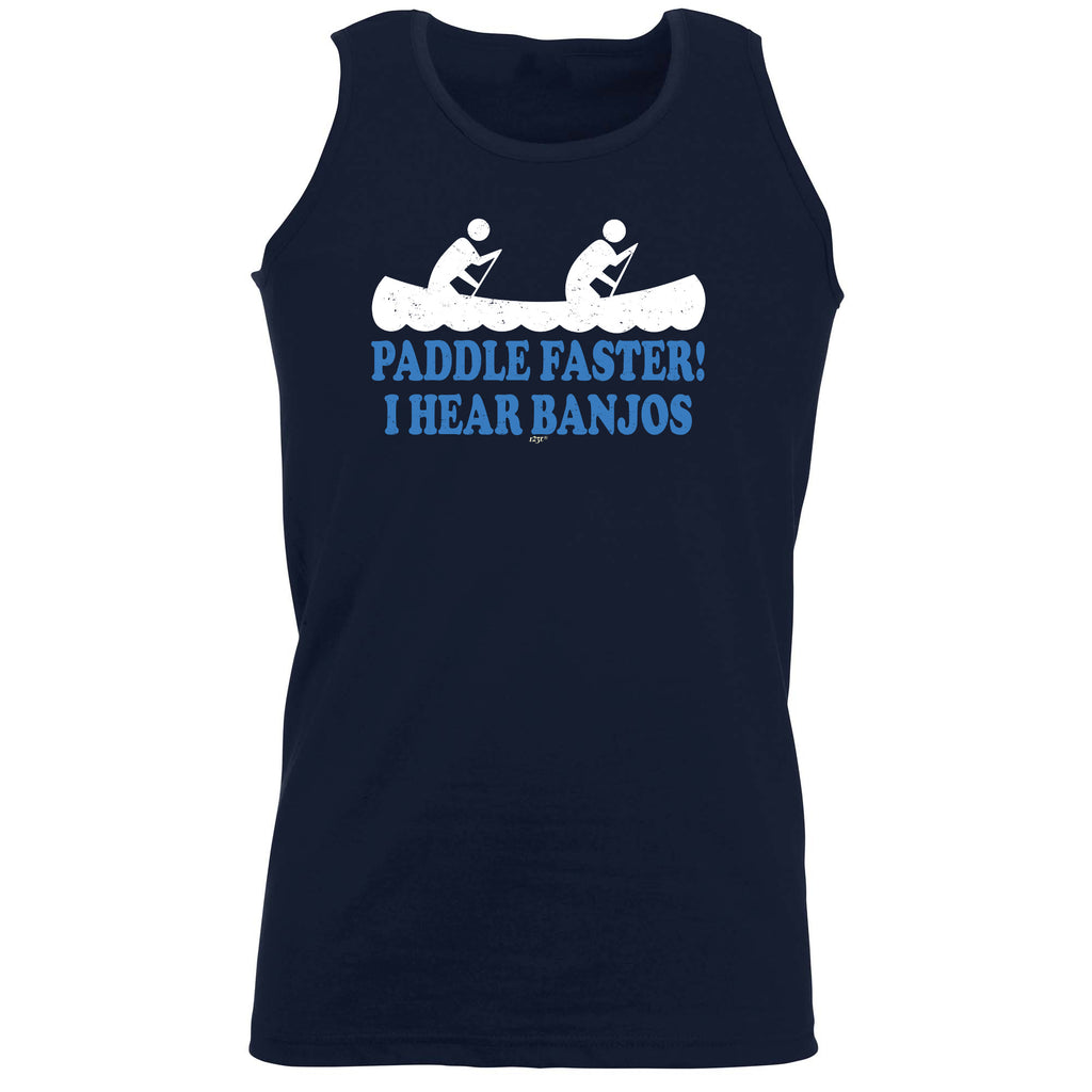Paddle Faster Hear Banjos - Funny Vest Singlet Unisex Tank Top