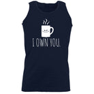 Own You Coffee - Funny Vest Singlet Unisex Tank Top