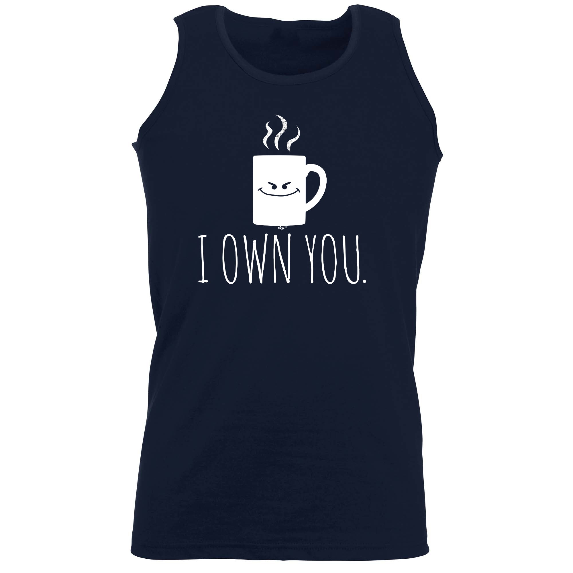 Own You Coffee - Funny Vest Singlet Unisex Tank Top