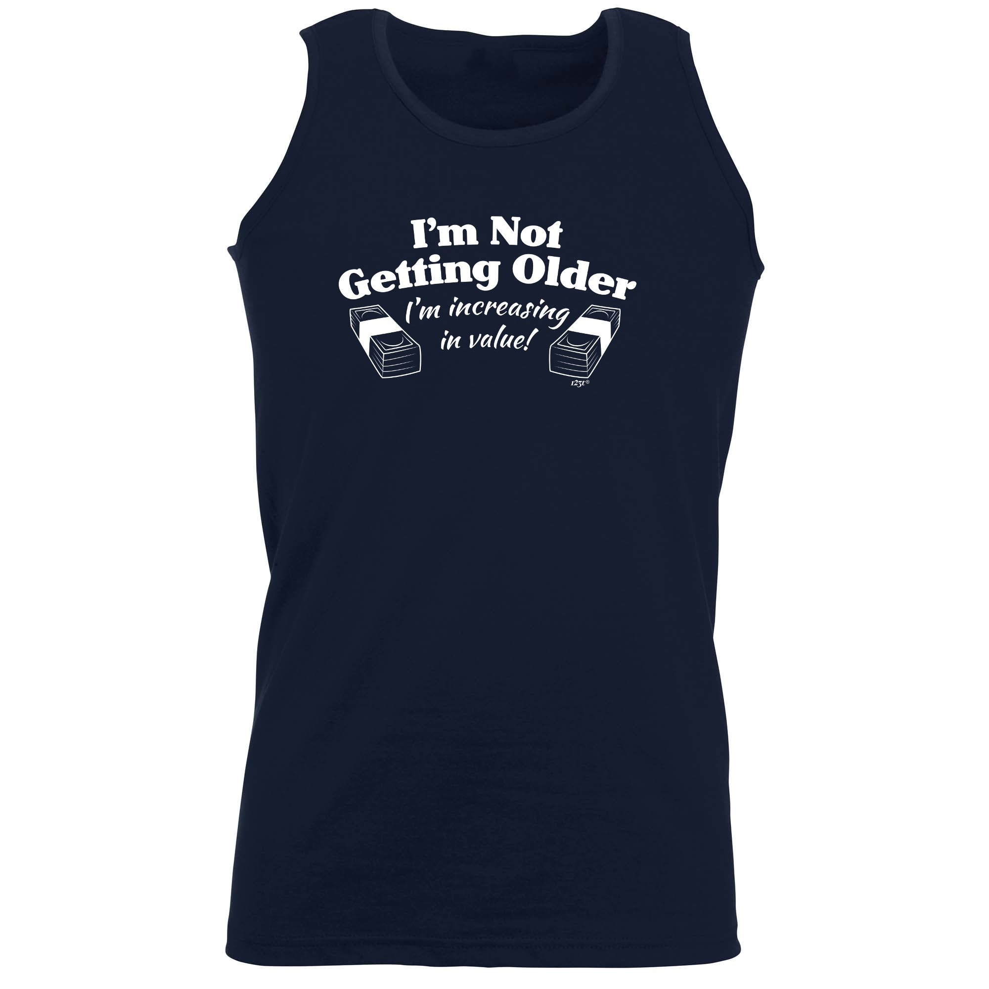 Im Not Getting Older Im Increasing In Value - Funny Vest Singlet Unisex Tank Top